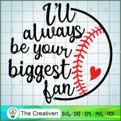 I'll Always Your Biggest Fan SVG Cut File for Cricut Design 13202
