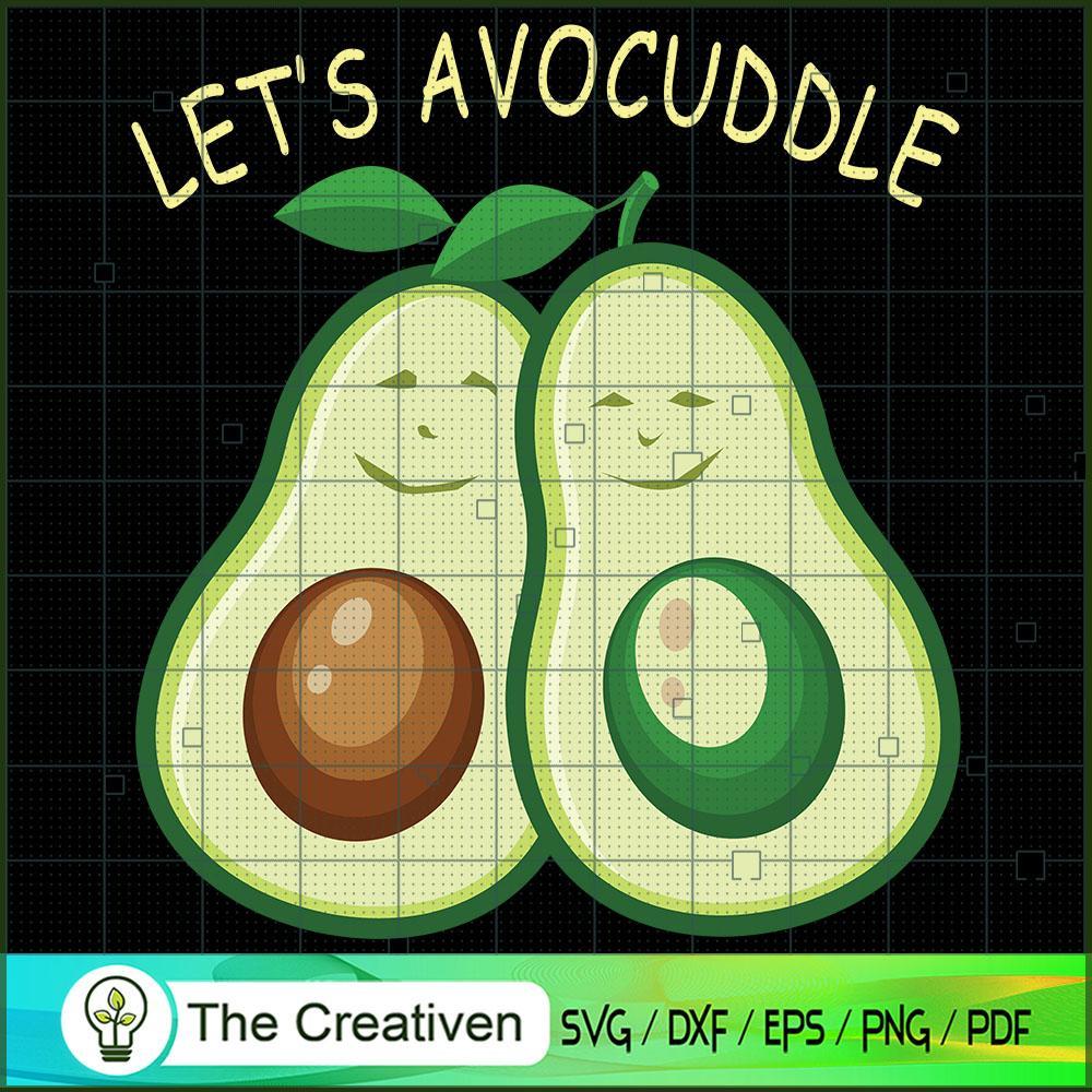 Lets Avocuddle Funny Avocado SVG , Avocado SVG , Lets Avocuddle SVG 1 Lets Avocuddle Funny Avocado SVG , Avocado SVG , Lets Avocuddle SVG