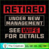 Retired Under New Management SVG, Life Quotes SVG 3 141 copy 1
