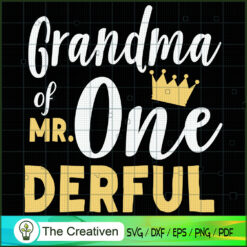 Grandma of Mr Onederful 1st Birthday SVG, Grandma SVG, Life Quotes SVG