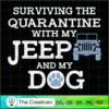 Surviving Quarantine with Jeep and Dog SVG, Jeep SVG, Dog Quotes SVG