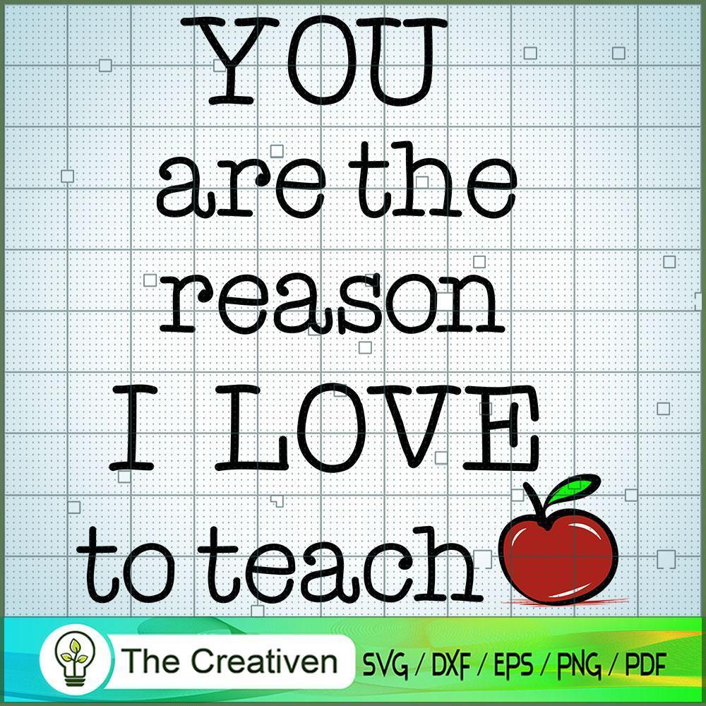 You Are the Reason I Love to Teach SVG , Teacher SVG , Trending SVG 1 You Are the Reason I Love to Teach SVG , Teacher SVG , Trending SVG