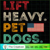 Lift Heavy Pet Dogs Gym SVG, Life Quotes SVG, Pet Dogs SVG 2 32 copy 21