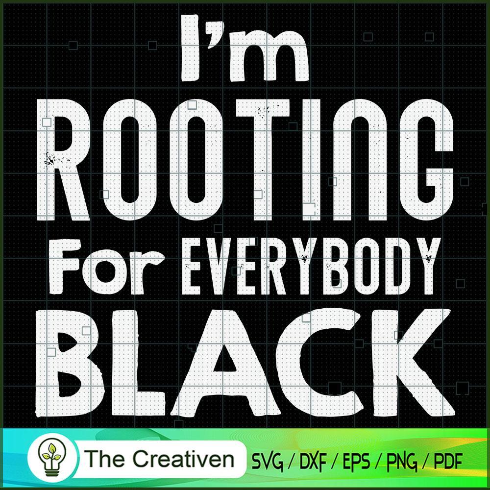 I'm Rooting for Everybody Black SVG Cut File for Cricut & Silhouette 1 I'm Rooting for Everybody Black SVG Cut File for Cricut & Silhouette