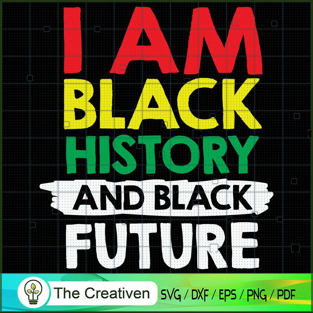 I Am Black History and Black SVG Cut File for Cricut 1 I Am Black History and Black SVG Cut File for Cricut