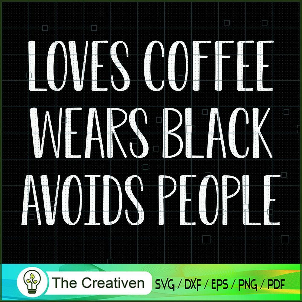 Loves Coffee Wears Black Avo SVG Cut File for Cricut 1 Loves Coffee Wears Black Avo SVG Cut File for Cricut
