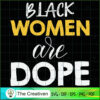 Black Women Are Dope SVG Cut File for Cricut & Silhouette 3 13 copy 28