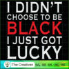 I Didn't Choose to Be Black SVG Cut File for Cricut & Silhouette 2 11 copy 30