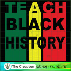 Teach Black History SVG Cut File for Cricut & Silhouette