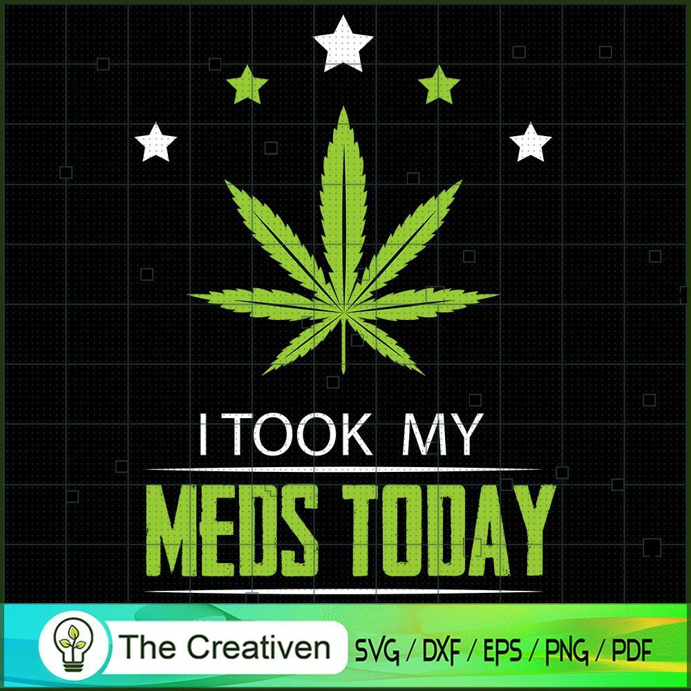I Took My Meds Today Cannabi SVG Cut File for Cricut 1 I Took My Meds Today Cannabi SVG Cut File for Cricut