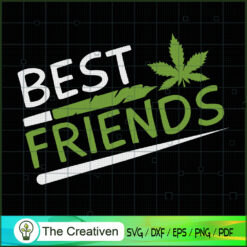 Best Friend Weed SVG Cut File for Cricut & Silhouette