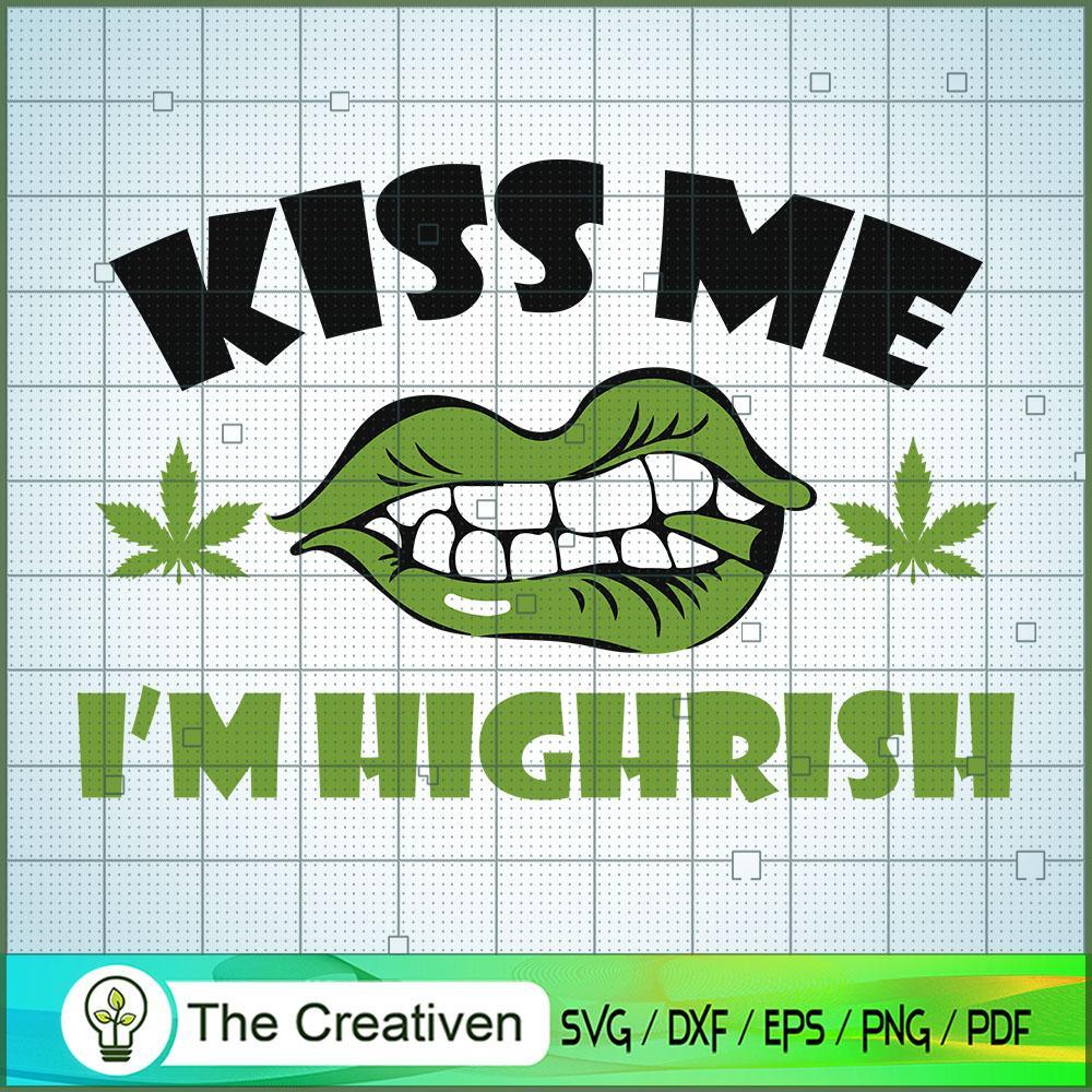 Kiss Me Smoke Weed SVG Cut File for Cricut & Silhouette 1 Kiss Me Smoke Weed SVG Cut File for Cricut & Silhouette