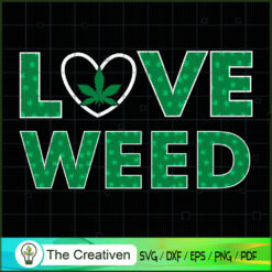 Love Weed SVG Cut File for Cricut & Silhouette