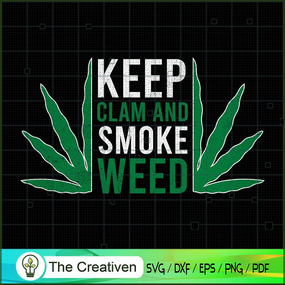 Keep Calm And Smoke Weed SVG Cut File for Cricut & Silhouette 1 Keep Calm And Smoke Weed SVG Cut File for Cricut & Silhouette