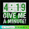 4:19 Give Me A Minute SVG Cut File for Cricut & Silhouette 3 10 copy 27