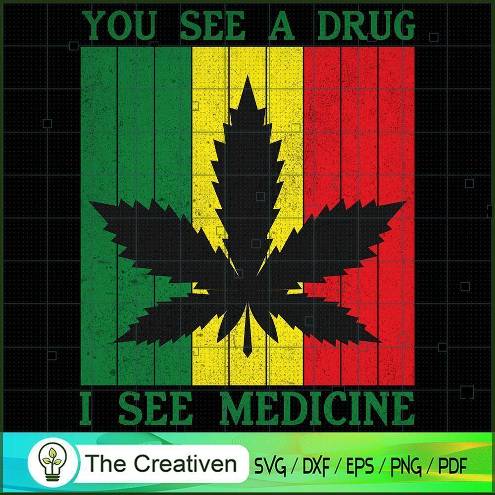 You See A Drug I See Medicine SVG Cut File for Cricut & Silhouette 1 You See A Drug I See Medicine SVG Cut File for Cricut & Silhouette