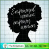 Empower Women Quotes SVG, Africa Woman SVG, Black Woman SVG 3 59 copy 7