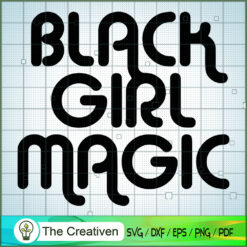 Black Girl Magic Quotes SVG, Africa Woman SVG, Black Woman SVG