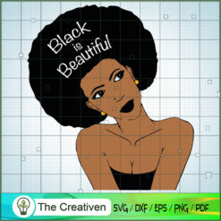 Black Is Beautiful Girl SVG, Africa Woman SVG, Black Woman SVG