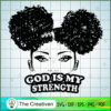 God Is My Strength SVG, Africa Woman SVG, Black Woman SVG