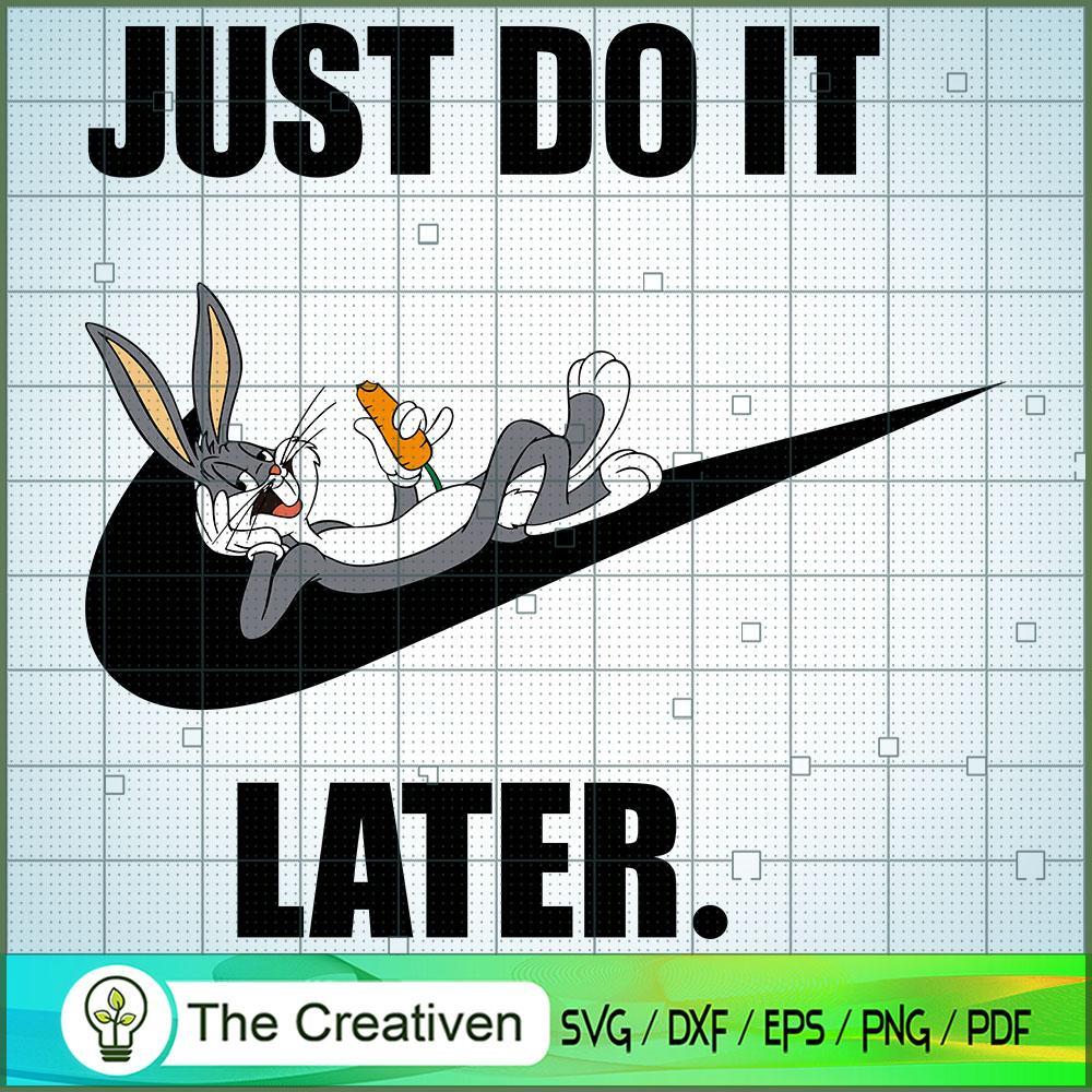 Just Do It Later Nike Bug Bunny SVG Cut File for Cricut & Silhouette 1 Just Do It Later Nike Bug Bunny SVG Cut File for Cricut & Silhouette