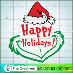 Happy Holidays Grinch SVG, Grinch Christmas SVG, The Grinch SVG