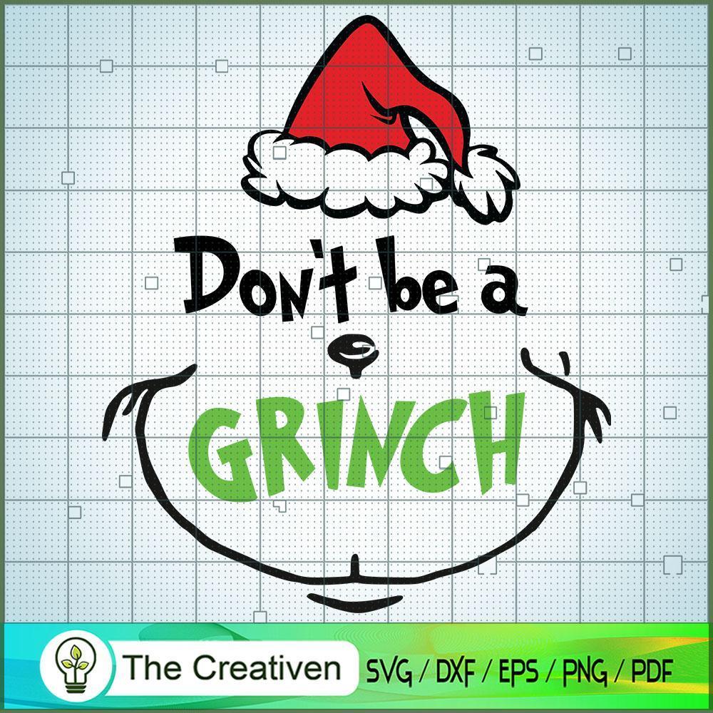 Don't Be A Grinch Christmas SVG, Grinch Christmas SVG, The Grinch SVG 1 71 copy 3
