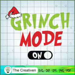 Grinch Mode "ON" SVG, Grinch Christmas SVG, The Grinch SVG
