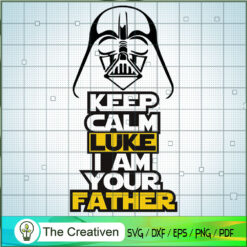 Keep Calm Luke I Am Your Father SVG Cut File for Cricut & Silhouette