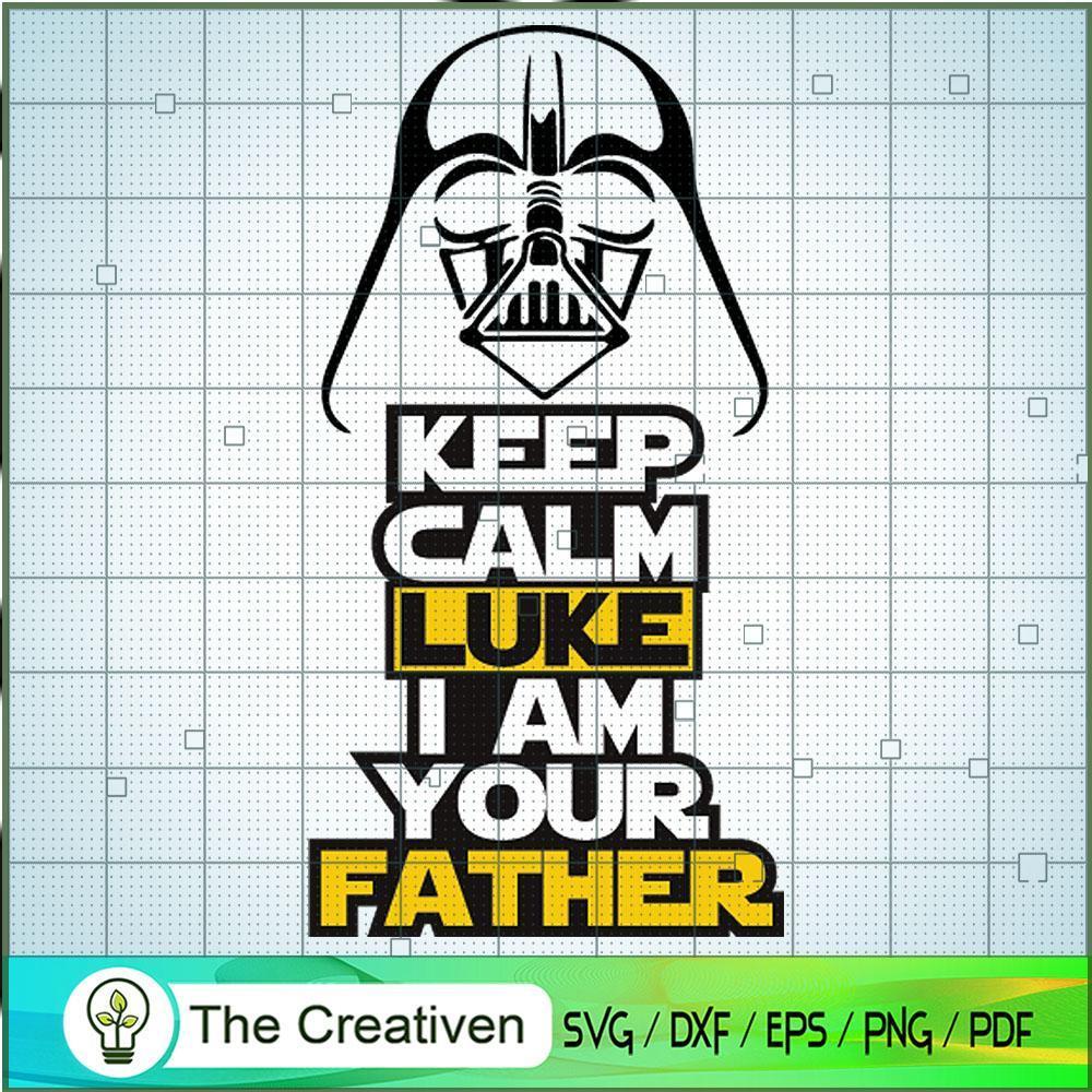 Keep Calm Luke I Am Your Father SVG Cut File for Cricut & Silhouette 1 Keep Calm Luke I Am Your Father SVG Cut File for Cricut & Silhouette