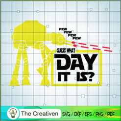 Guess What Day Is It SVG, Star Wars SVG, Star Wars Quotes SVG