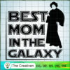 Best Mom In The Galaxy Quotes SVG Cut File for Cricut & Silhouette 3 92 starwars copy