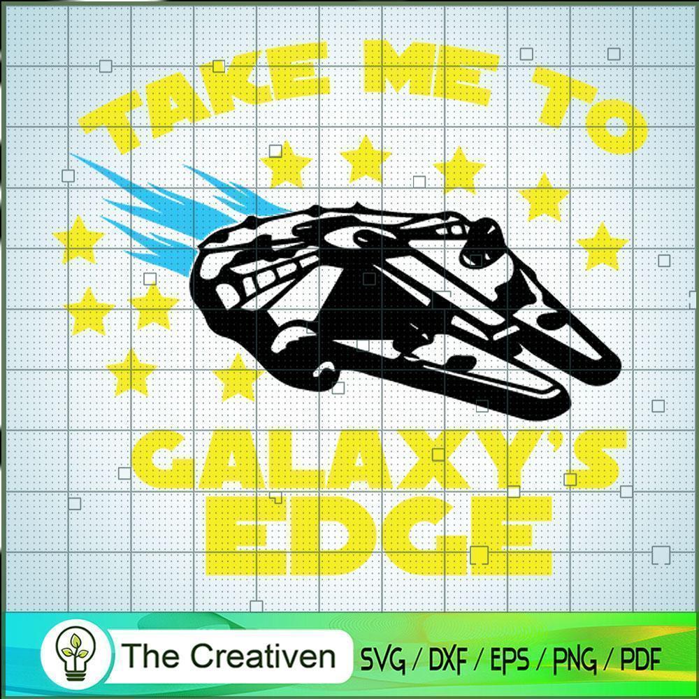Take Me To Galaxy's Edge SVG, Star Wars SVG, Star Wars Quotes SVG 1 Take Me To Galaxy's Edge SVG, Star Wars SVG, Star Wars Quotes SVG