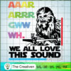 We All Love This Sound SVG, Star Wars SVG, Star Wars Quotes SVG 2 80 starwars copy