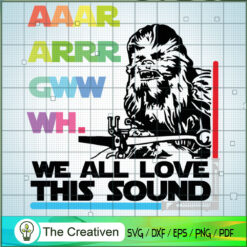 We All Love This Sound SVG, Star Wars SVG, Star Wars Quotes SVG