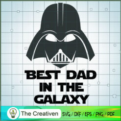 Best Dad In The Galaxy Darth SVG Cut File for Cricut