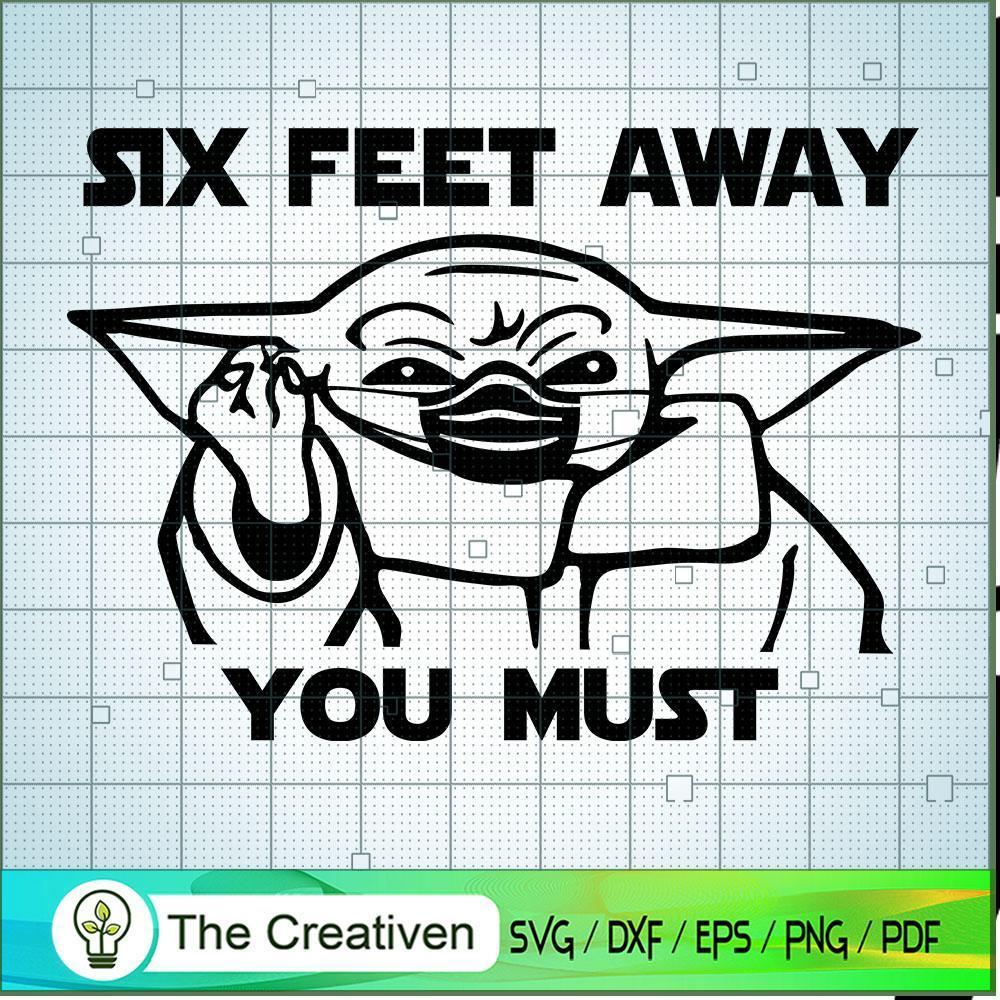 Six Feet Away You Must Yoda SVG Cut File for Cricut & Silhouette 1 Six Feet Away You Must Yoda SVG Cut File for Cricut & Silhouette