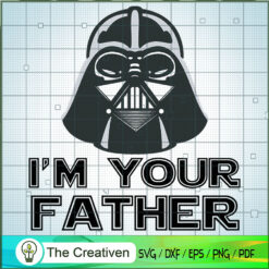 I'm Your Father SVG, Star Wars SVG, Darth Vader SVG