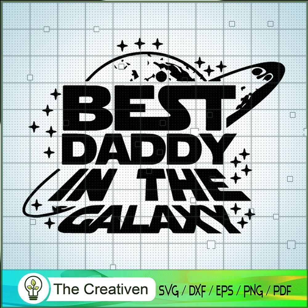Best Daddy In The Galaxy SVG, Star Wars SVG, Father Days SVG 1 Best Daddy In The Galaxy SVG, Star Wars SVG, Father Days SVG
