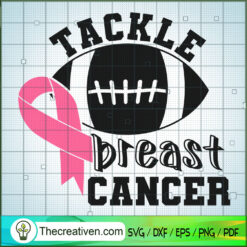 Tackle Breast Cancer SVG, Cancer SVG, Breast Cancer Awareness SVG