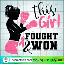 This Girl Fought And Won SVG, Cancer SVG, Breast Cancer Awareness SVG
