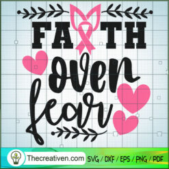 Faith Over Fear SVG, Cancer SVG, Breast Cancer Awareness SVG