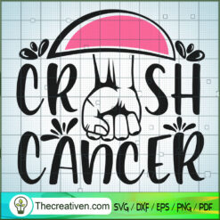 Crush Cancer SVG, Cancer SVG, Breast Cancer Awareness SVG