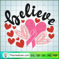 Belive SVG, Cancer SVG, Breast Cancer Awareness SVG