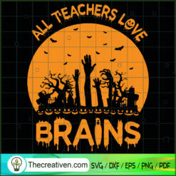 All Teachers Love Brains SVG Cut File for Cricut & Sil Design 36034