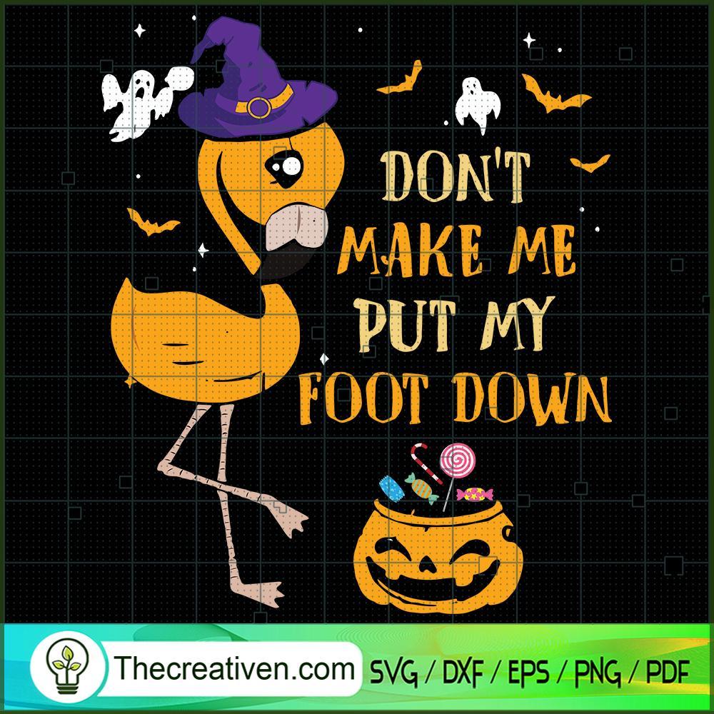 Don't Make Me Put My Foot Down SVG, Halloween SVG, Scary SVG, Horror SVG 1 6 copy 22