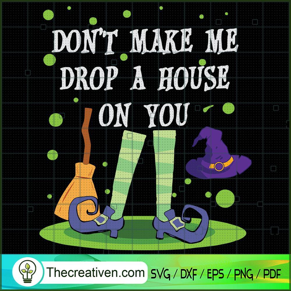 Don't Make Me Drop a House on You SVG Cut File for Cri Design 36006 1 Don't Make Me Drop a House on You SVG Cut File for Cri Design 36006