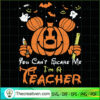 You Can't Scare Me I'm a Teacher SVG, Scary SVG, Halloween SVG 3 30 copy 15