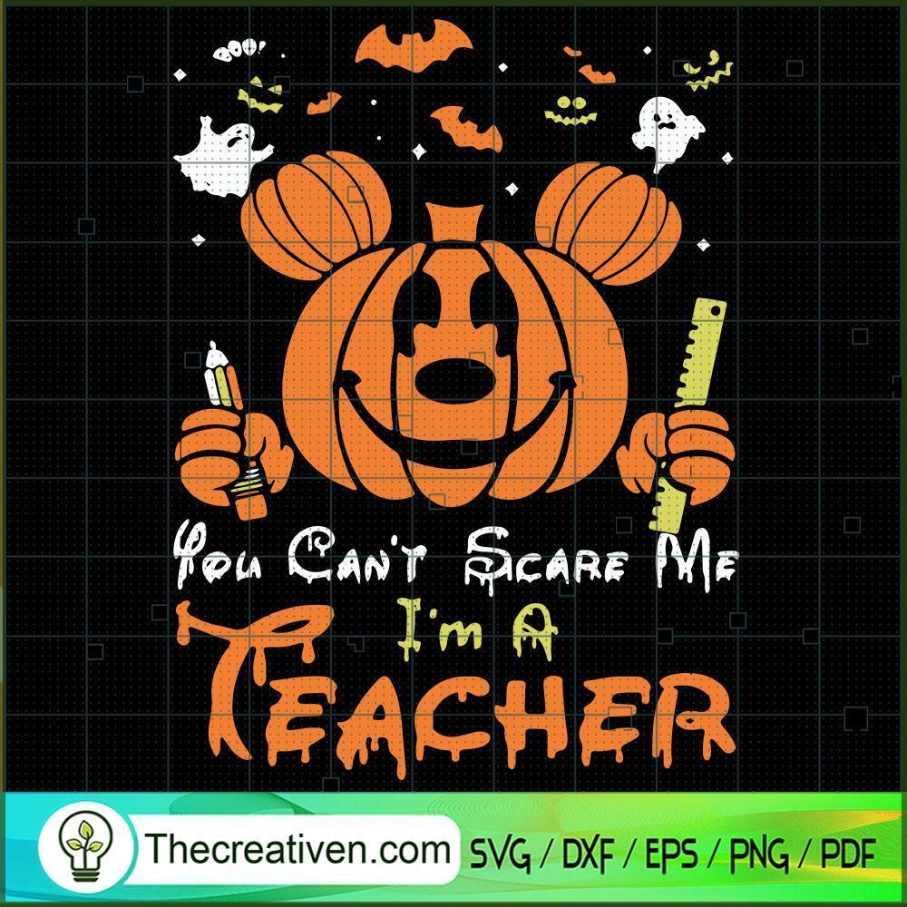 You Can't Scare Me I'm a Teacher SVG, Scary SVG, Halloween SVG 1 You Can't Scare Me I'm a Teacher SVG, Scary SVG, Halloween SVG