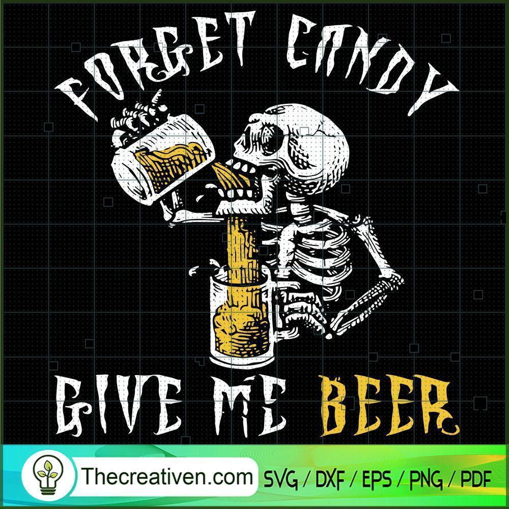 Forget Candy Give Me Beer SVG, Scary SVG, Halloween SVG 1 Forget Candy Give Me Beer SVG, Scary SVG, Halloween SVG